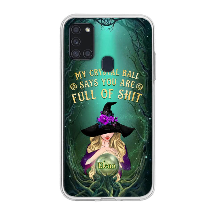 Custom Personalized Witch Phone Case - Gift Idea For Witch Lovers - My Crystal Ball Says You Are Full Of Shit