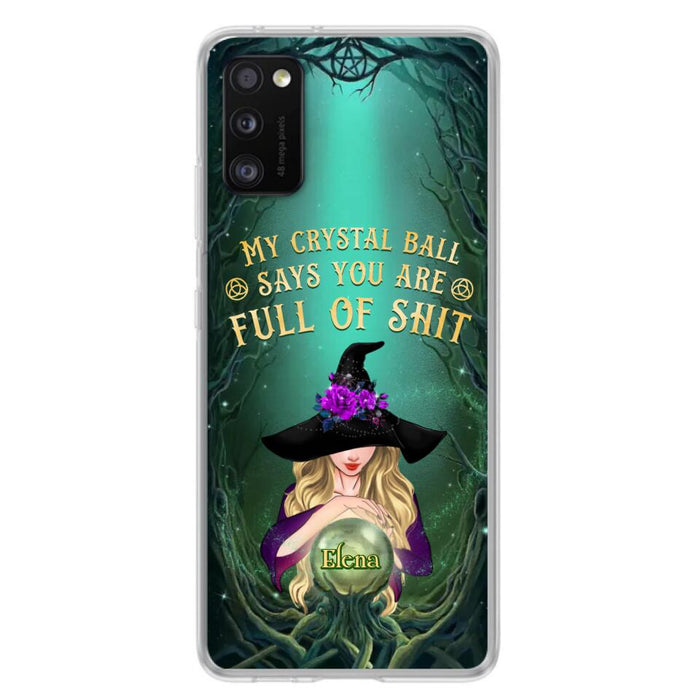 Custom Personalized Witch Phone Case - Gift Idea For Witch Lovers - My Crystal Ball Says You Are Full Of Shit