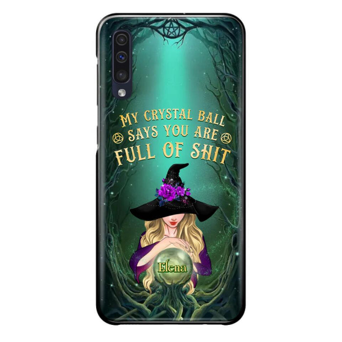 Custom Personalized Witch Phone Case - Gift Idea For Witch Lovers - My Crystal Ball Says You Are Full Of Shit