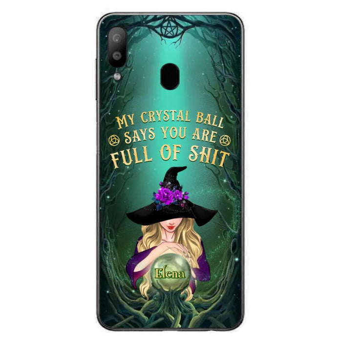 Custom Personalized Witch Phone Case - Gift Idea For Witch Lovers - My Crystal Ball Says You Are Full Of Shit