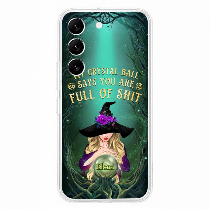 Custom Personalized Witch Phone Case - Gift Idea For Witch Lovers - My Crystal Ball Says You Are Full Of Shit