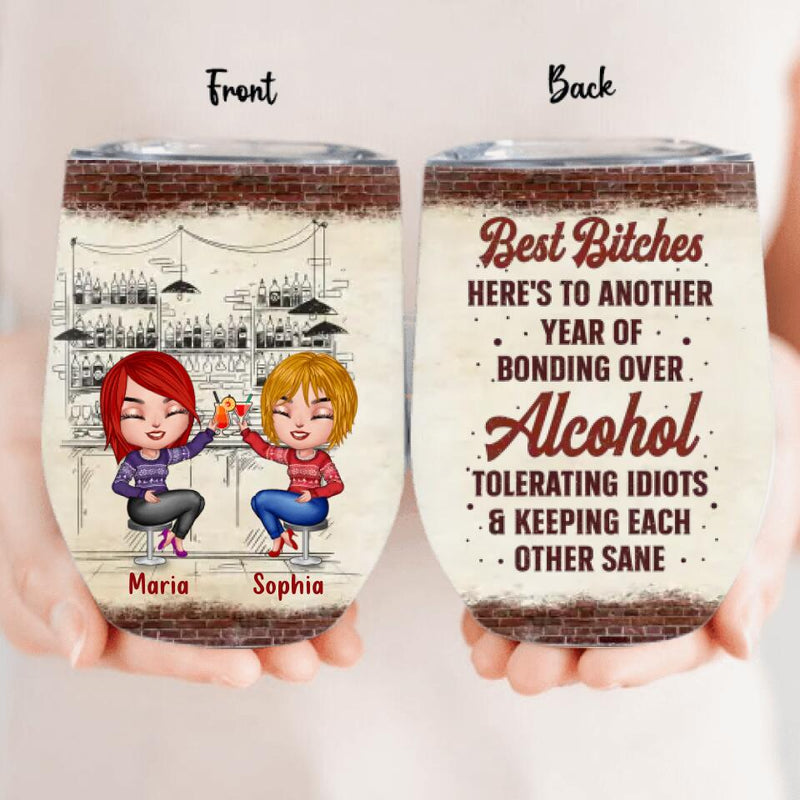 Personalized Xmas Friends Wine Tumbler - Gift Idea For Besties - Up To 4 Friends - Best Bitches Here's To Another Year Of Bonding Over Alcohol Tolerating Idiots & Keeping Each Other Sane