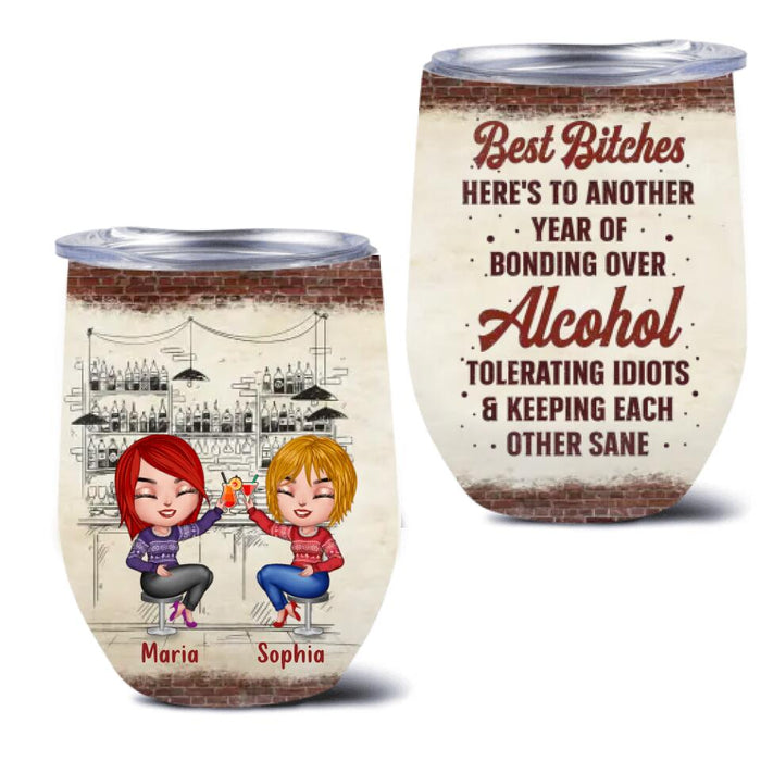 Custom Personalized Xmas Friends Wine Tumbler - Gift Idea For Besties - Up To 4 Friends - Best Bitches Here's To Another Year Of Bonding Over Alcohol Tolerating Idiots & Keeping Each Other Sane