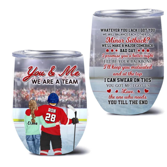 Personalized Hockey Wine Tumbler - Valentine's Gift Idea For Husband - You & Me We Are A Team