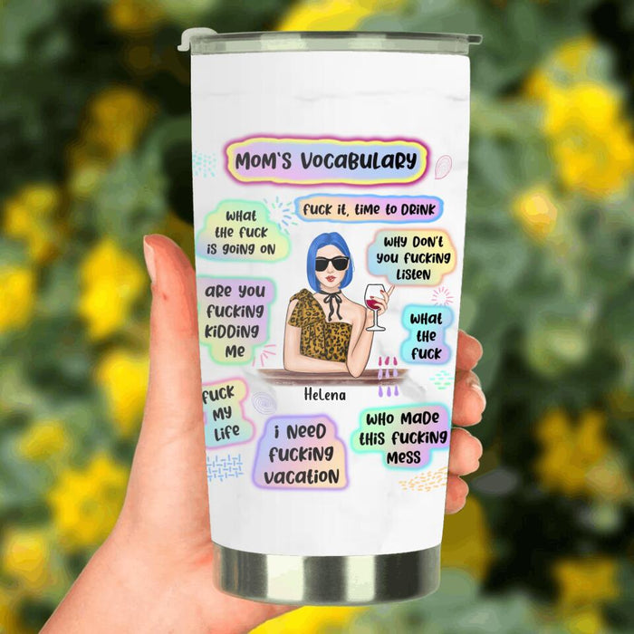 Custom Personalized Mom's Vocabulary Tumbler - Funny Gift Idea For Mother - Birthday/ Mother's Day Gift