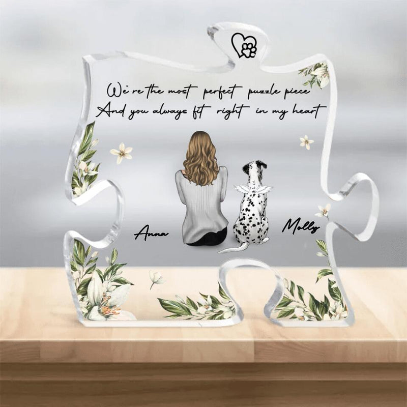 Personalized Memorial Pet Acrylic Puzzle Plaque - Up to 4 Pets - Gift Idea For Dog/Cat Lovers - We're The Most Perfect Puzzle Piece And You Always Fit Right In My Heart