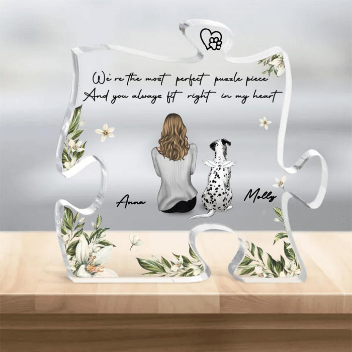 Custom Personalized Memorial Pet Acrylic Puzzle Plaque - Upto 4 Pets - Gift Idea For Dog/Cat Lovers - We're The Most Perfect Puzzle Piece And You Always Fit Right In My Heart