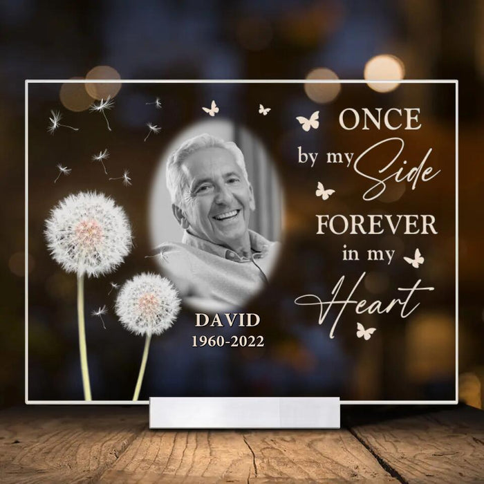 Custom Personalized Memorial Photo Acrylic Plaque  - Memorial Gift For Family - Once By My Side Forever In My Heart