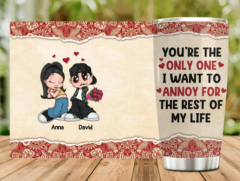 Personalized Chicano Couple Tumbler - Gift Idea For Couple/Mother's Day Gift For Wife From Husband - You're The Only One I Want To Annoy For The Rest of My Life