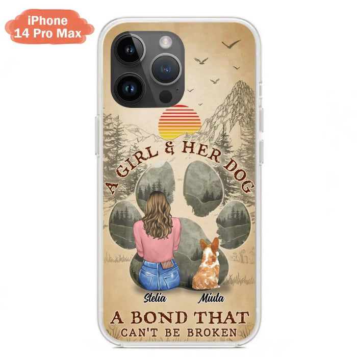 Custom Personalized Pet Mom Phone Case - Gifts For Pet Lovers With Upto 4 Pets - A Girl And Her Dog A Bond That Can't Be Broken - Case For iPhone & Samsung