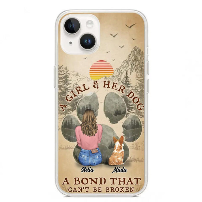 Custom Personalized Pet Mom Phone Case - Gifts For Pet Lovers With Upto 4 Pets - A Girl And Her Dog A Bond That Can't Be Broken - Case For iPhone & Samsung