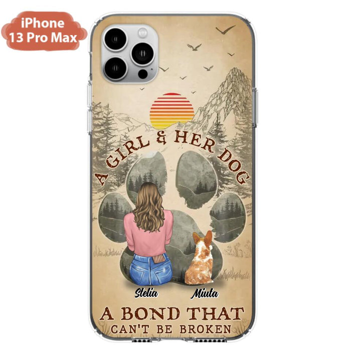 Custom Personalized Pet Mom Phone Case - Gifts For Pet Lovers With Upto 4 Pets - A Girl And Her Dog A Bond That Can't Be Broken - Case For iPhone & Samsung