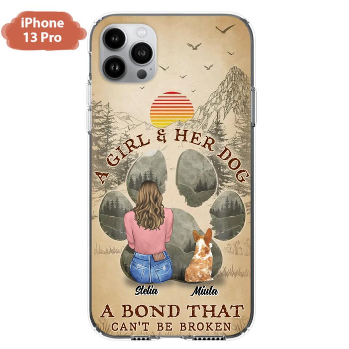 Custom Personalized Pet Mom Phone Case - Gifts For Pet Lovers With Upto 4 Pets - A Girl And Her Dog A Bond That Can't Be Broken - Case For iPhone & Samsung