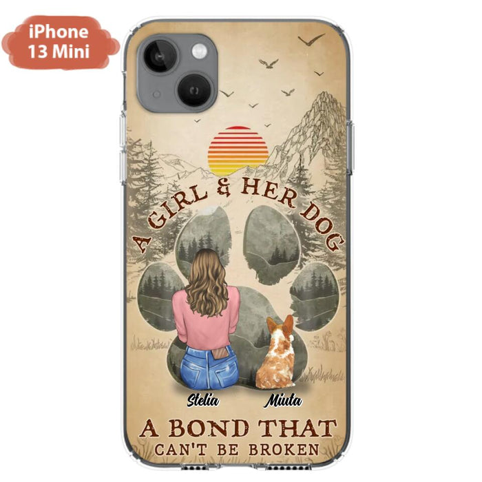 Custom Personalized Pet Mom Phone Case - Gifts For Pet Lovers With Upto 4 Pets - A Girl And Her Dog A Bond That Can't Be Broken - Case For iPhone & Samsung