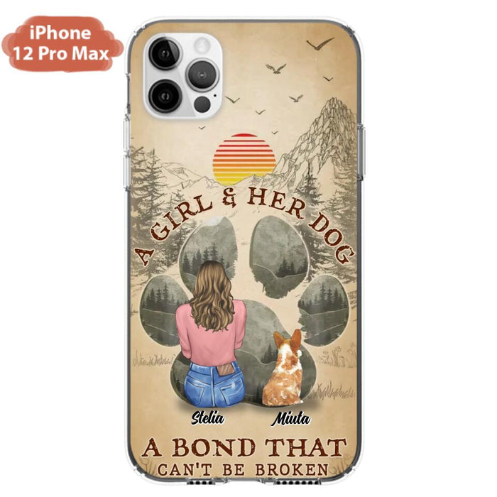 Custom Personalized Pet Mom Phone Case - Gifts For Pet Lovers With Upto 4 Pets - A Girl And Her Dog A Bond That Can't Be Broken - Case For iPhone & Samsung