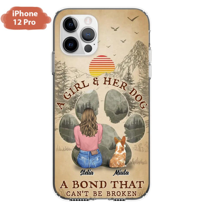 Custom Personalized Pet Mom Phone Case - Gifts For Pet Lovers With Upto 4 Pets - A Girl And Her Dog A Bond That Can't Be Broken - Case For iPhone & Samsung