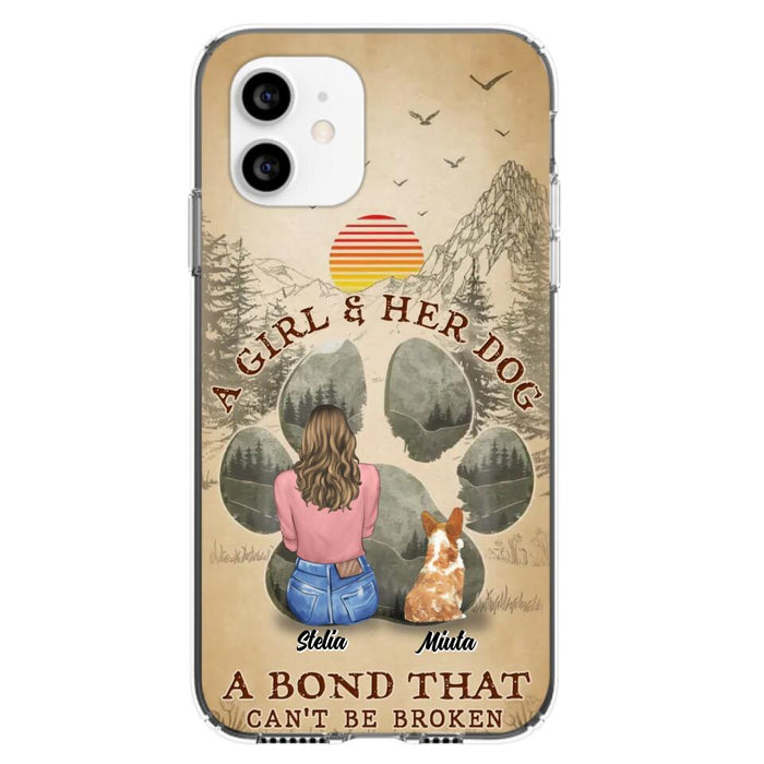 Custom Personalized Pet Mom Phone Case - Gifts For Pet Lovers With Upto 4 Pets - A Girl And Her Dog A Bond That Can't Be Broken - Case For iPhone & Samsung