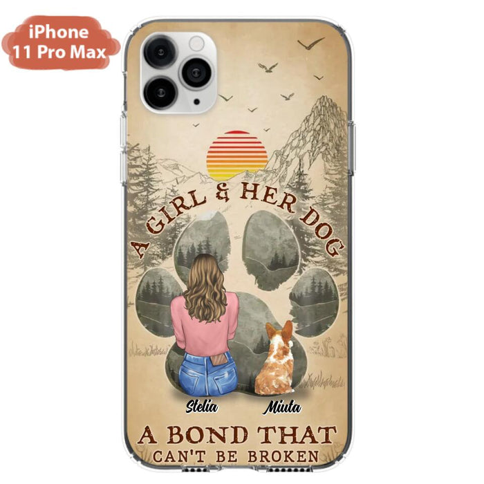 Custom Personalized Pet Mom Phone Case - Gifts For Pet Lovers With Upto 4 Pets - A Girl And Her Dog A Bond That Can't Be Broken - Case For iPhone & Samsung