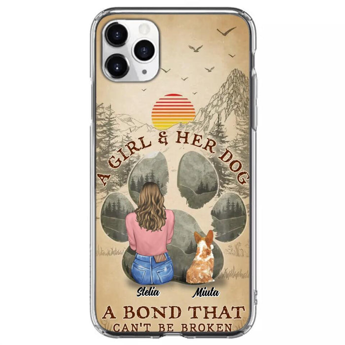 Custom Personalized Pet Mom Phone Case - Gifts For Pet Lovers With Upto 4 Pets - A Girl And Her Dog A Bond That Can't Be Broken - Case For iPhone & Samsung