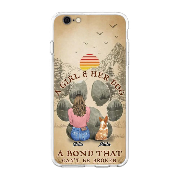 Custom Personalized Pet Mom Phone Case - Gifts For Pet Lovers With Upto 4 Pets - A Girl And Her Dog A Bond That Can't Be Broken - Case For iPhone & Samsung