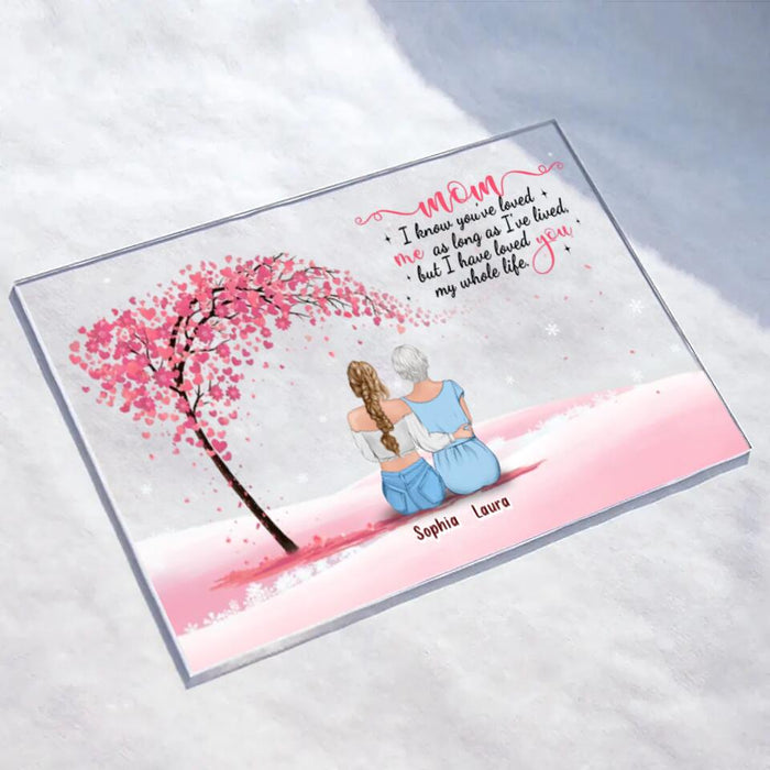 Custom Personalized Mom And Daughter Acrylic Plaque - Upto 4 Daughters - I Have Loved You My Whole Life