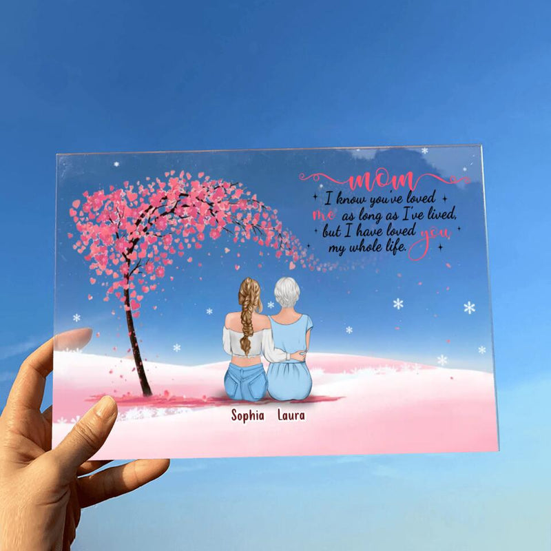 Personalized Mom And Daughter Acrylic Plaque - Up to 4 Daughters - I Have Loved You My Whole Life
