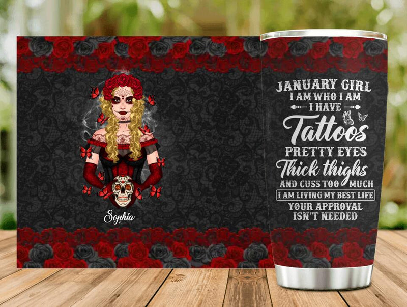 Custom Personalized Sugar Skull Tumbler - Skull Gift For Girl/ Birthday Gift - January Girl I Am Who I Am