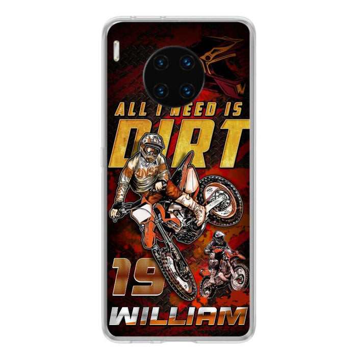 Custom Personalized Motocross Phone Case - Gift Idea For Motocross Lover - All I Need Is Dirt - Case For Xiaomi, Oppo And Huawei