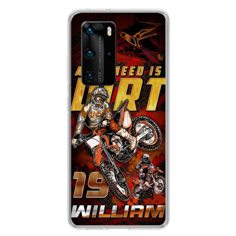 Custom Personalized Motocross Phone Case - Gift Idea For Motocross Lover - All I Need Is Dirt - Case For Xiaomi, Oppo And Huawei