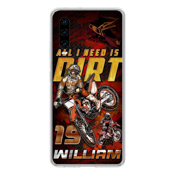 Custom Personalized Motocross Phone Case - Gift Idea For Motocross Lover - All I Need Is Dirt - Case For Xiaomi, Oppo And Huawei