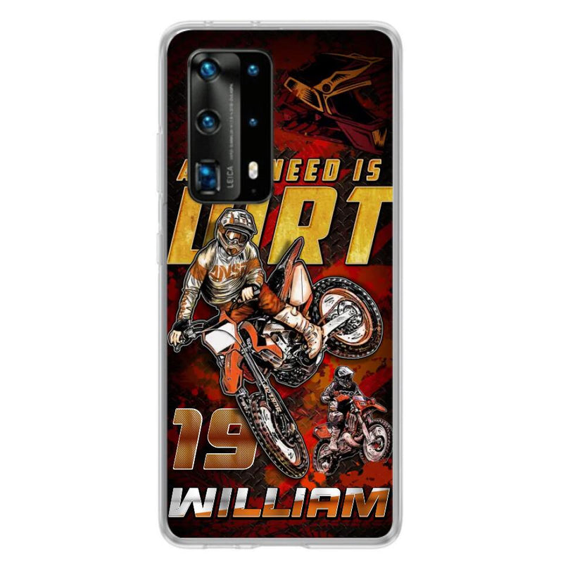 Custom Personalized Motocross Phone Case - Gift Idea For Motocross Lover - All I Need Is Dirt - Case For Xiaomi, Oppo And Huawei