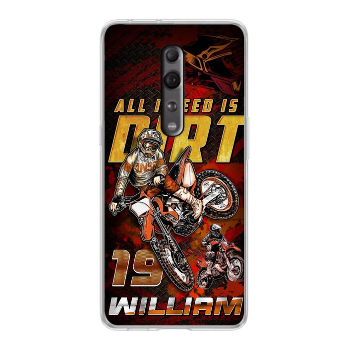 Custom Personalized Motocross Phone Case - Gift Idea For Motocross Lover - All I Need Is Dirt - Case For Xiaomi, Oppo And Huawei