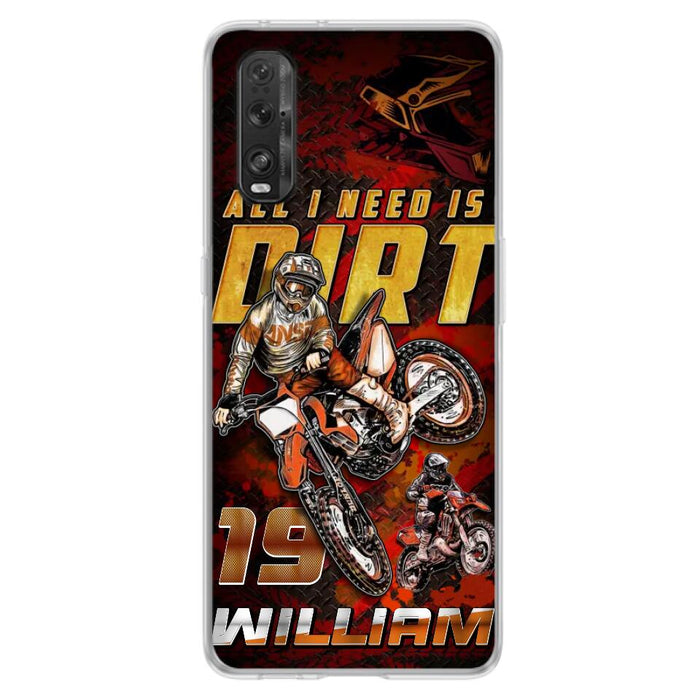 Custom Personalized Motocross Phone Case - Gift Idea For Motocross Lover - All I Need Is Dirt - Case For Xiaomi, Oppo And Huawei