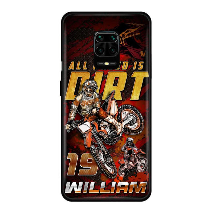 Custom Personalized Motocross Phone Case - Gift Idea For Motocross Lover - All I Need Is Dirt - Case For Xiaomi, Oppo And Huawei