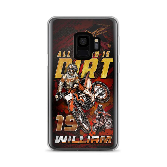 Custom Personalized Motocross Phone Case - Gift Idea For Motocross Lover - All I Need Is Dirt - Case For iPhone & Samsung