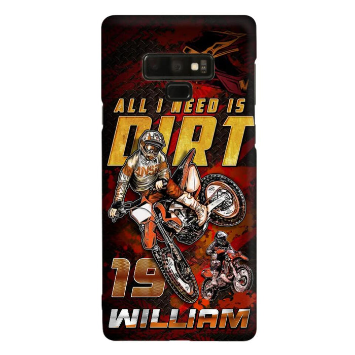 Custom Personalized Motocross Phone Case - Gift Idea For Motocross Lover - All I Need Is Dirt - Case For iPhone & Samsung