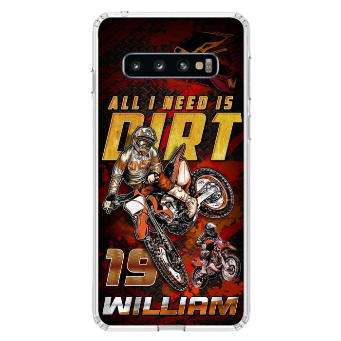 Custom Personalized Motocross Phone Case - Gift Idea For Motocross Lover - All I Need Is Dirt - Case For iPhone & Samsung