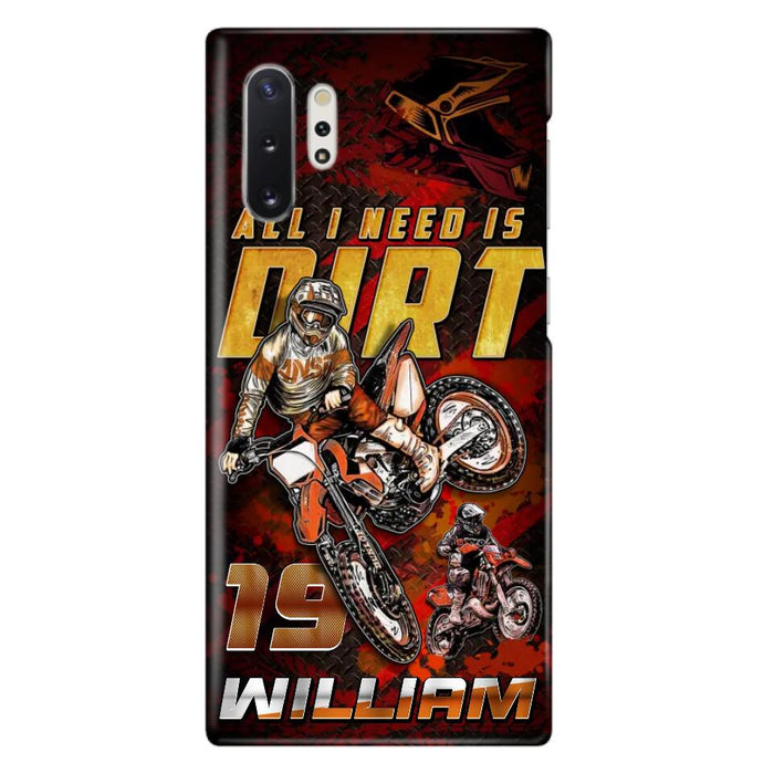 Custom Personalized Motocross Phone Case - Gift Idea For Motocross Lover - All I Need Is Dirt - Case For iPhone & Samsung