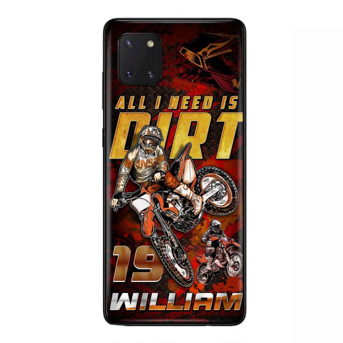 Custom Personalized Motocross Phone Case - Gift Idea For Motocross Lover - All I Need Is Dirt - Case For iPhone & Samsung