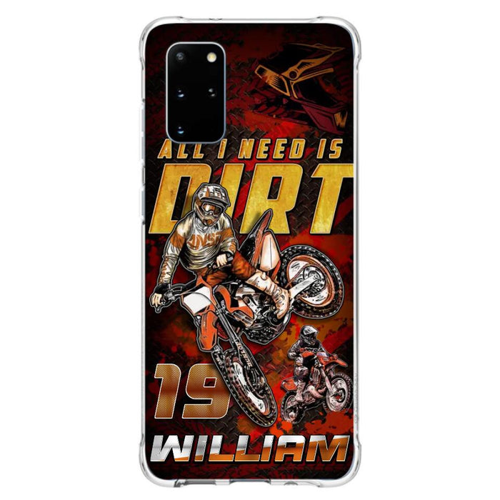 Custom Personalized Motocross Phone Case - Gift Idea For Motocross Lover - All I Need Is Dirt - Case For iPhone & Samsung