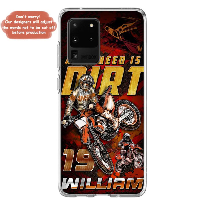 Custom Personalized Motocross Phone Case - Gift Idea For Motocross Lover - All I Need Is Dirt - Case For iPhone & Samsung