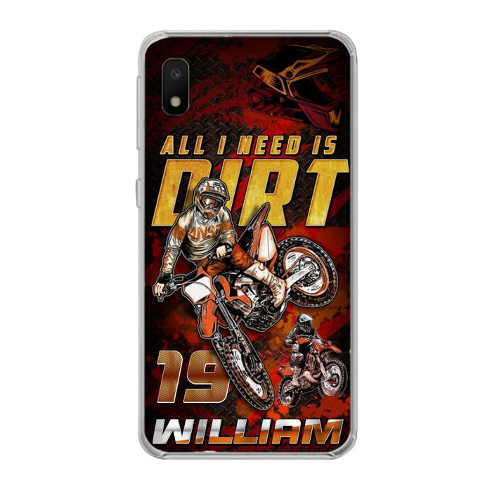 Custom Personalized Motocross Phone Case - Gift Idea For Motocross Lover - All I Need Is Dirt - Case For iPhone & Samsung