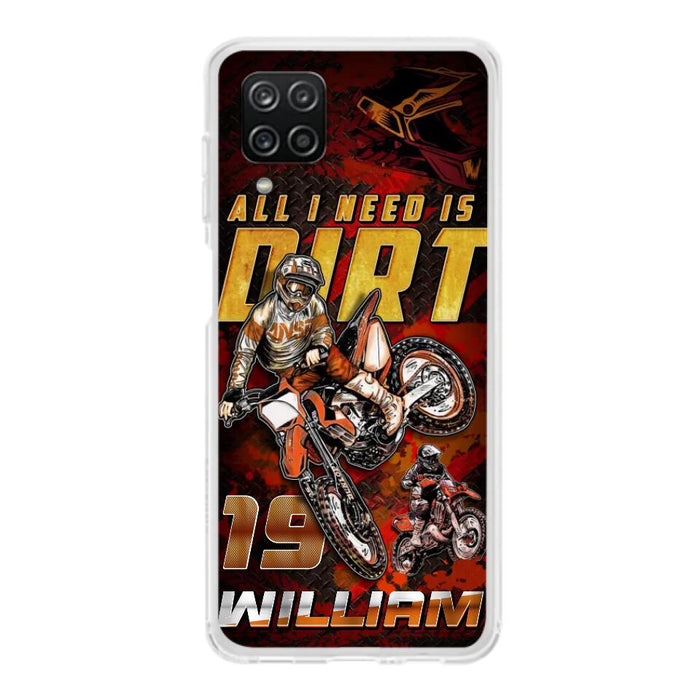 Custom Personalized Motocross Phone Case - Gift Idea For Motocross Lover - All I Need Is Dirt - Case For iPhone & Samsung