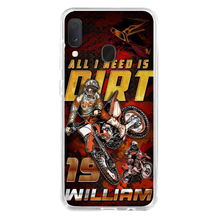 Custom Personalized Motocross Phone Case - Gift Idea For Motocross Lover - All I Need Is Dirt - Case For iPhone & Samsung