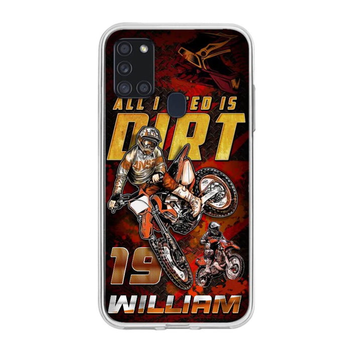 Custom Personalized Motocross Phone Case - Gift Idea For Motocross Lover - All I Need Is Dirt - Case For iPhone & Samsung