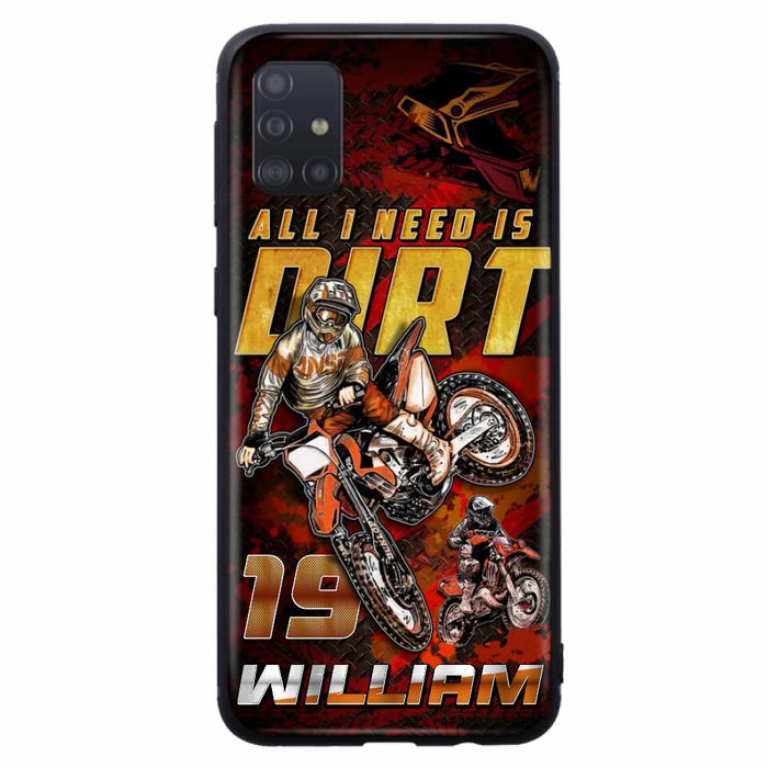 Custom Personalized Motocross Phone Case - Gift Idea For Motocross Lover - All I Need Is Dirt - Case For iPhone & Samsung