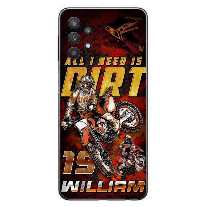 Custom Personalized Motocross Phone Case - Gift Idea For Motocross Lover - All I Need Is Dirt - Case For iPhone & Samsung