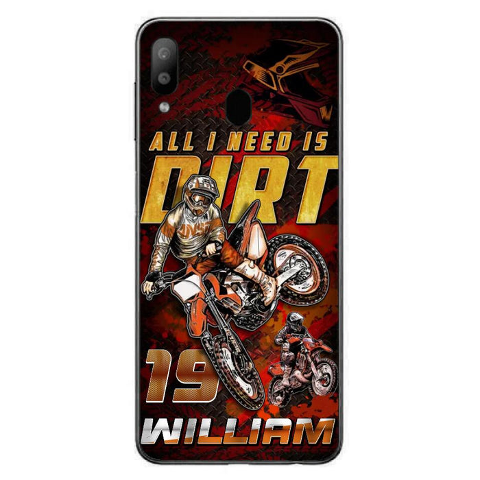 Custom Personalized Motocross Phone Case - Gift Idea For Motocross Lover - All I Need Is Dirt - Case For iPhone & Samsung