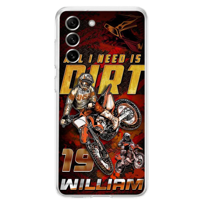 Custom Personalized Motocross Phone Case - Gift Idea For Motocross Lover - All I Need Is Dirt - Case For iPhone & Samsung