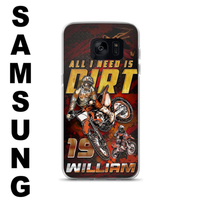 Custom Personalized Motocross Phone Case - Gift Idea For Motocross Lover - All I Need Is Dirt - Case For iPhone & Samsung